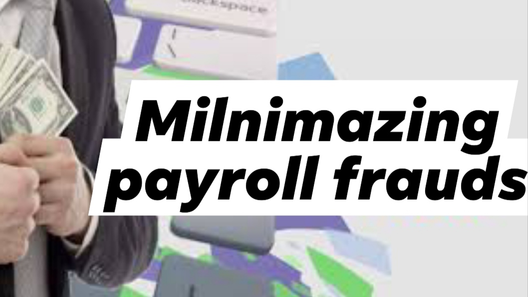 Milnimazing payroll frauds